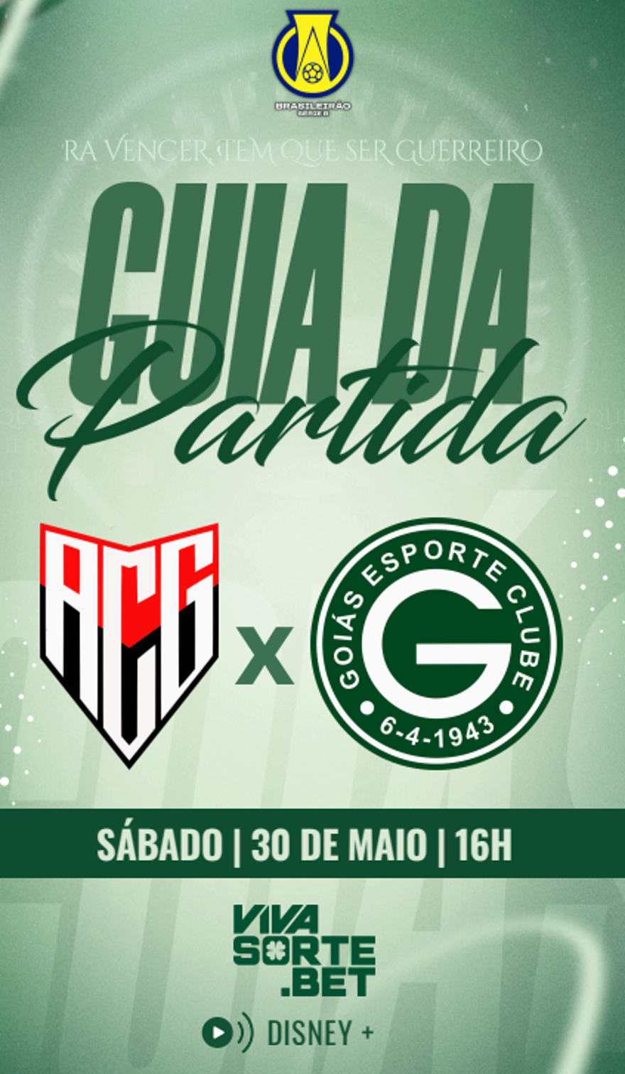 ATLÉTICO/GO x GOIÁS E.C | Guia da Partida em 30/maio | Campeonato Brasileiro Série B