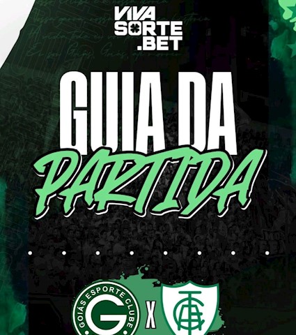 GOIÁS E.C x AMÉRICA/MG VAI COMEÇAR! CONFIRA O GUIA DA PARTIDA EM 23/AGOSTO/2025