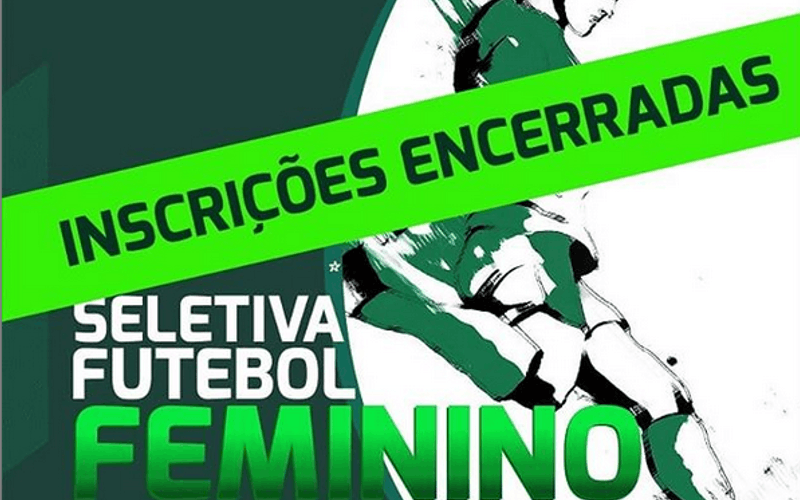 Inscrições encerradas para a primeira seletiva do futebol feminino 