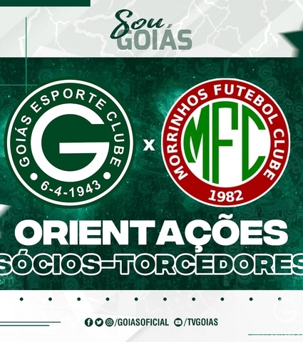 Goiás x Morrinhos – Quinta 17/02/2022 - 19h30 - Orientações Sócios-Torcedores