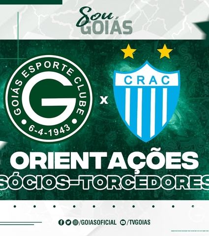 Goiás x CRAC – Domingo 13/03/2022 - 16h - Orientações Sócios-Torcedores