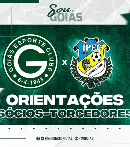 Goiás x Iporá – Quarta 23/03/2022 - 19h30- Orientações Sócios-Torcedores