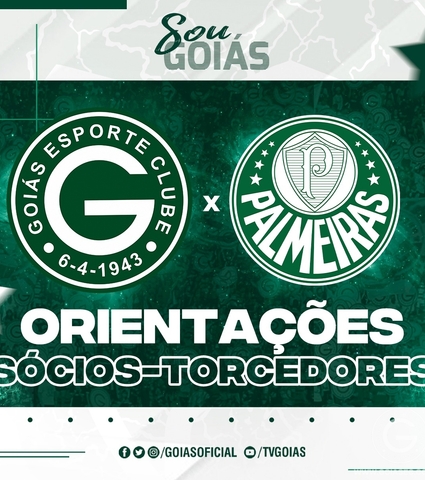 Goiás x Palmeiras – Sábado 16/04/2022 - 16h30- Orientações Sócios-Torcedores