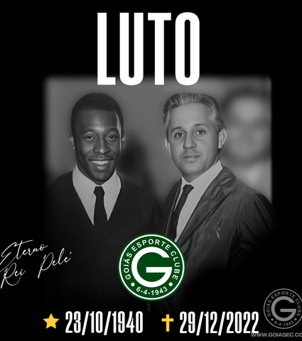 GOIÁS ESPORTE CLUBE EM LUTO PELO FALECIMENTO DE PELÉ, O REI DO FUTEBOL