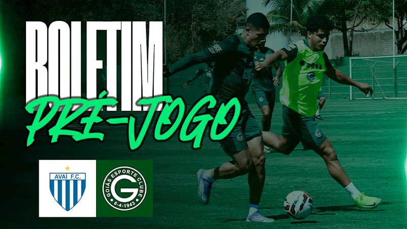 BOLETIM PRÉ-JOGO | AVAÍ x GOIÁS | 25ª RODADA DO BRASILEIRÃO SÉRIE B